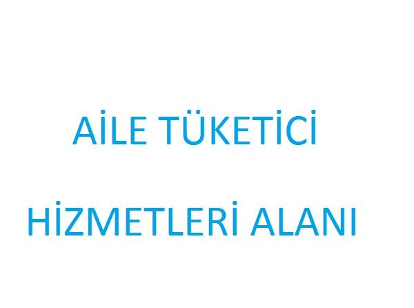 Aile Tüketici Hizmetleri Alanı